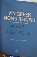 Load image into Gallery viewer, My Greek Mom’s Recipes Cookbook Signed by Gus Constantellis
