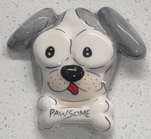 Load image into Gallery viewer, Ceramic Hand Painted Magnet: “Pawsome” Pup

