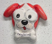 Load image into Gallery viewer, Ceramic Hand Painted Magnet: “Pawsome” Pup

